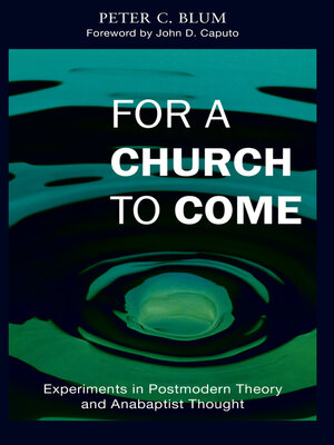 cover image of For a Church to Come: Experiments in Postmodern Theory and Anabaptist Thought